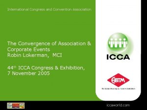 International Congress and Convention Association The Convergence of