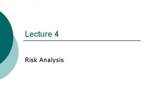 Lecture 4 Risk Analysis Invest or not Invest