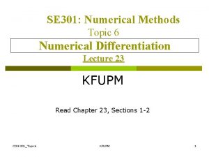 SE 301 Numerical Methods Topic 6 Numerical Differentiation