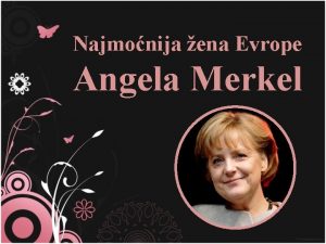 Najmonija ena Evrope Angela Merkel Angela Merkel sadanja