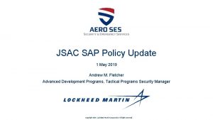 JSAC SAP Policy Update 1 May 2019 Andrew