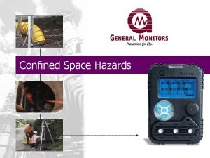 Confined Space Hazards What is a Confined Space