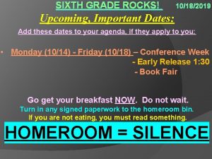 SIXTH GRADE ROCKS 10182019 Upcoming Important Dates Add