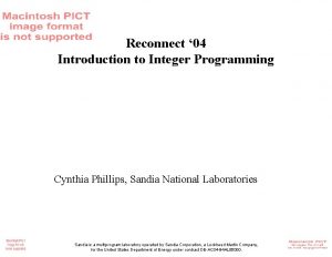 Reconnect 04 Introduction to Integer Programming Cynthia Phillips