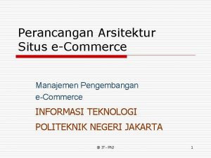 Perancangan Arsitektur Situs eCommerce Manajemen Pengembangan eCommerce INFORMASI