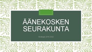 NEKOSKEN SEURAKUNTA Strategia 2018 2022 nekosken seurakunta Sinua