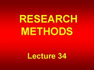 RESEARCH METHODS Lecture 34 EXPERIMENTAL RESEARCH Steps in