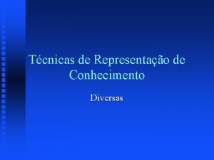 Tcnicas de Representao de Conhecimento Diversas Tripla OAV