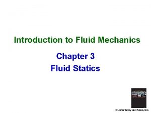 Introduction to Fluid Mechanics Chapter 3 Fluid Statics