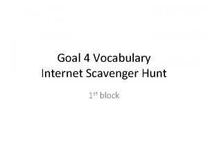 Goal 4 Vocabulary Internet Scavenger Hunt 1 st