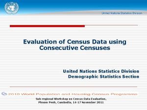 Evaluation of Census Data using Consecutive Censuses United