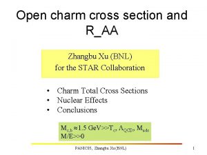 Open charm cross section and RAA Zhangbu Xu