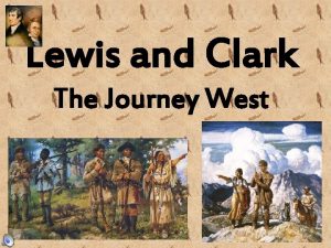 Lewis and Clark The Journey West Meriwether Lewis