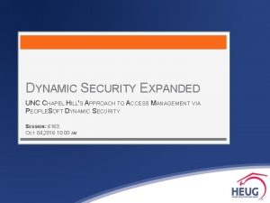 DYNAMIC SECURITY EXPANDED UNC CHAPEL HILLS APPROACH TO