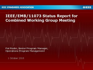 IEEEEMB11073 Status Report for Combined Working Group Meeting