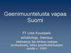 Geenimuuntelusta vapaa Suomi FT Liisa Kuusipalo solubiologi Joensuu