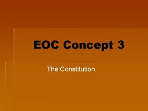 EOC Concept 3 The Constitution Drafting the Constitution