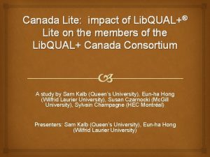 Canada Lite impact of Lib QUAL Lite on