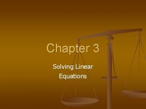 Chapter 3 Solving Linear Equations 3 1 Solving