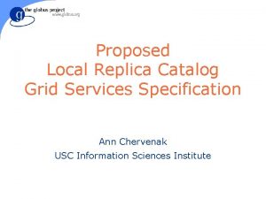 Proposed Local Replica Catalog Grid Services Specification Ann