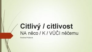 Citliv citlivost NA nco K VI nemu Pavlna