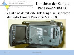 Einrichten der Kamera Panasonic SDRH 80 Dies ist