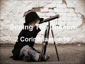 Seeing The Unseen 2 Corinthians 4 18 C