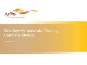 One View Administrator Training Company Module December 2010