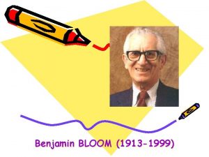 Benjamin BLOOM 1913 1999 TAM RENME MODEL Bloom