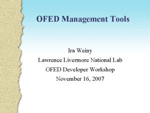 OFED Management Tools Ira Weiny Lawrence Livermore National