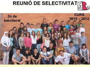 REUNI DE SELECTIVITAT 2 n de batxillerat CURS