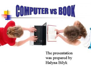 The presentation was prepared by Halyna Bilyk Book