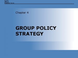 Chapter 4 GROUP POLICY STRATEGY Chapter 4 GROUP