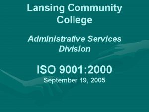 Lansing Community College Administrative Services Division ISO 9001