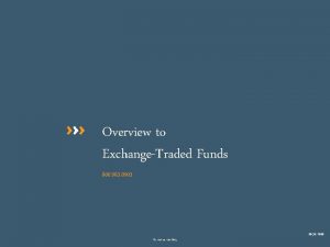 Overview to ExchangeTraded Funds 800 983 0903 For