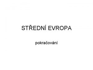 STEDN EVROPA pokraovn SLOVENSKO Bratislava rep Hornat stt