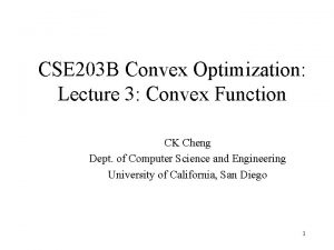 CSE 203 B Convex Optimization Lecture 3 Convex