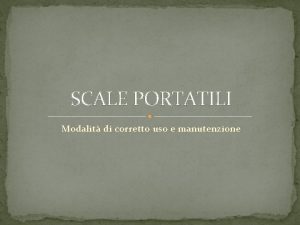 SCALE PORTATILI Modalit di corretto uso e manutenzione