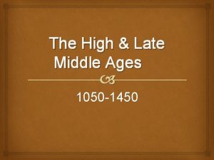 The High Late Middle Ages 1050 1450 Royal