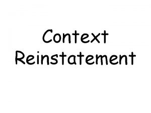 Context Reinstatement Report Everything Recall from a Change