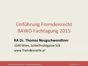 Einfhrung Fremdenrecht BAWO Fachtagung 2015 RA Dr Thomas