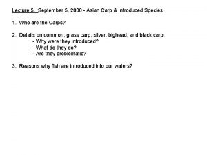 Lecture 5 September 5 2008 Asian Carp Introduced