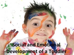 Social and Emotional Development of a Toddler Children