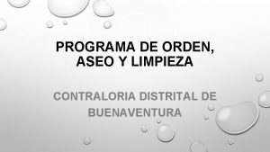 PROGRAMA DE ORDEN ASEO Y LIMPIEZA CONTRALORIA DISTRITAL