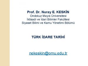 Prof Dr Nuray E KESKN Ondokuz Mays niversitesi