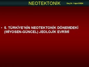 NEOTEKTONK Do Dr Yaar EREN 5 TRKYENN NEOTEKTONK