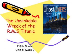 The Unsinkable Wreck of the R M S
