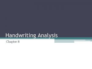 Handwriting Analysis Chapter 8 Questioned Document Any written