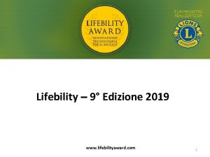 EDIZIONE 20132014 Lifebility 9 Edizione 2019 www lifebilityaward