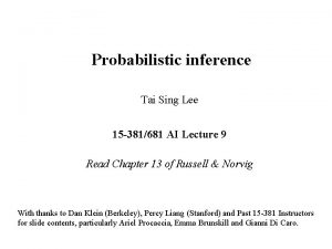 Probabilistic inference Tai Sing Lee 15 381681 AI